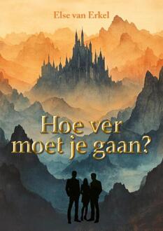 Hoe ver moet je gaan? -  Else van Erkel (ISBN: 9789462667600)