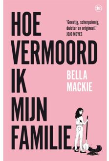 Hoe Vermoord Ik Mijn Familie? - Bella Mackie