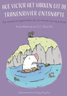 Hoe Victor Het Varken Uit De Tranenrivier Ontsnapte - Anne Westcott