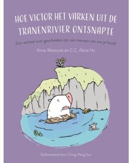Hoe Victor Het Varken Uit De Tranenrivier Ontsnapte - Anne Westcott