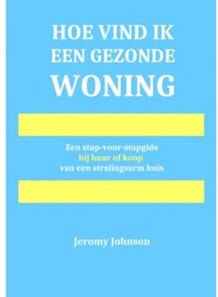 Hoe Vind Ik Een Gezonde Woning - Jeromy Johnson