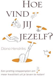 Hoe Vind Jij Jezelf? - Diana Hendriks