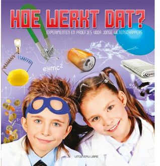 Hoe werkt dat? - Boek Libre B.V., Uitgeverij (9079758744)