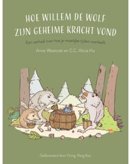 Hoe Willem De Wolf Zijn Geheime Kracht Vond - Anne Westcott