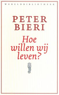 Hoe willen wij leven? - eBook Peter Bieri (9028440402)