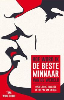 Hoe word ik de beste minnaar van de wereld? - Boek Toña Wong Chung (9082438402)