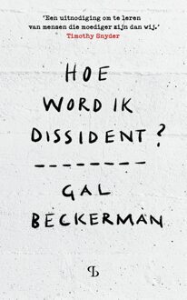 Hoe word ik dissident? - Gal Beckerman, Annemie de Vries, Anne-Marie Vervelde - ebook