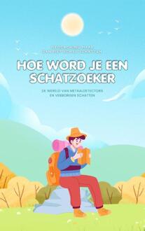 Hoe Word Je een Schatzoeker -  Andries B.V. (ISBN: 9789465190112)