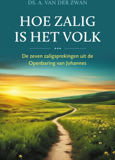 Hoe zalig is het volk -  A. van der Zwan (ISBN: 9789402910490)