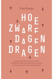 Hoe Zware Dagen Dragen - Uus Knops