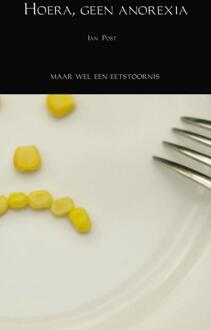 Hoera, geen anorexia - Boek Ian Post (9402104240)