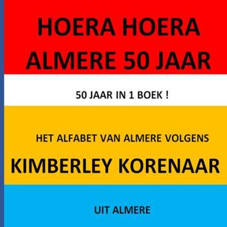 HOERA HOERA Almere 50 JAAR ! -  Kimberley Korenaar (ISBN: 9789403850665)