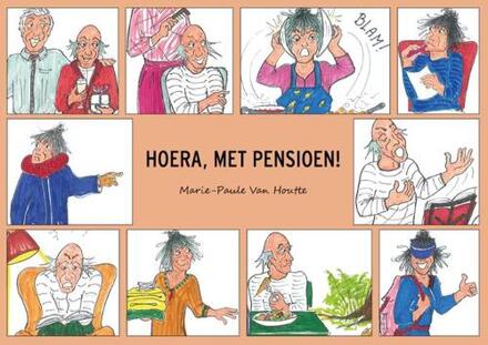 Hoera, met pensioen! -  Marie-Paule van Houtte (ISBN: 9789493293472)