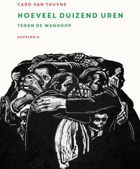 Hoeveel duizend uren -  Caro van Thuyne (ISBN: 9789083572406)