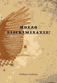 Hoezo discriminatie - Boek William Anthony (9491164376)