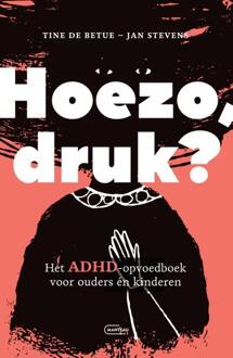 Hoezo druk? -  Jan Stevens, Tine de Betue (ISBN: 9789022342008)