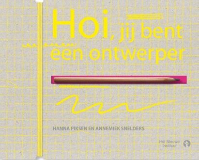 Hoi, jij bent een ontwerper - Boek het Nieuwe Instituut (9047625722)