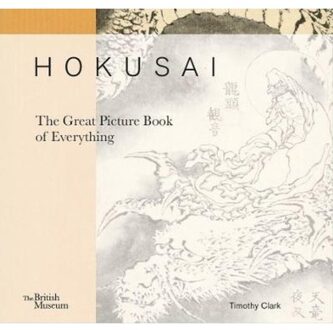 Hokusai: Great Picture Book Of Everything - Timothy Clark