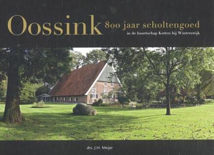 Holders Media Oossink 800 jaar scholtengoed - Boek J.H. Meijer (9090296395)