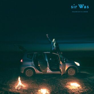 Holding On To A Dream -Indie- - Sir Was