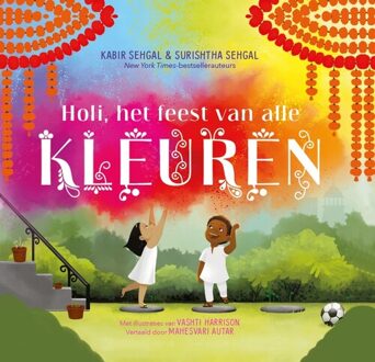 Holi, het feest van alle kleuren -  Kabir Sehgal, Surishtha Sehgal (ISBN: 9789083578606)