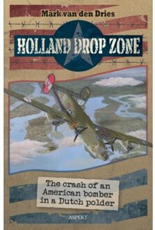 Holland drop zone - Boek Mark van den Dries (9461536062)