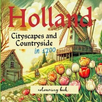 Holland in 1700 colouring book -  Liana J.F. Romeijn (ISBN: 9789403739137)