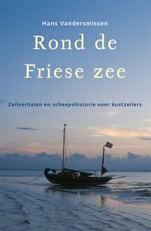 Hollandia Rond de Friese Zee - eBook Hans Vandersmissen (9064105227)