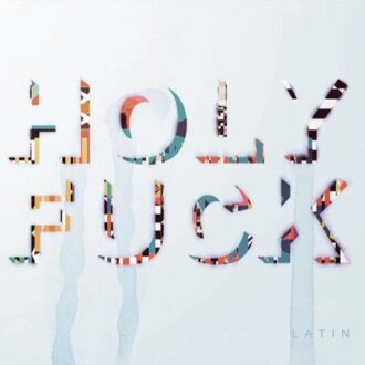 Holy Fuck - Latin -Digi