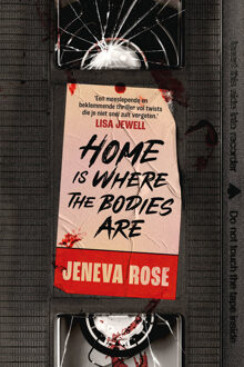 Home is where the bodies are -  Jeneva Rose (ISBN: 9789032521509)