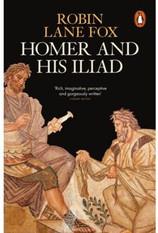 Homer And His Iliad - Robin Lane Fox