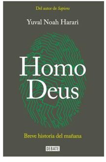 Homo Deus: Breve historia del manana / Homo deus. A history of tomorrow