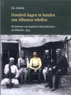 Honderd Dagen In Handen Van Albanese Rebellen - J.G. Zonne