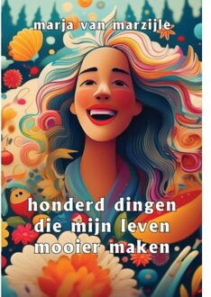 Honderd Dingen Die Mijn Leven Mooier Maken - Marja van Marzijle