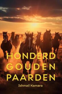 Honderd gouden paarden -  Ishmail Kamara (ISBN: 9789083172088)