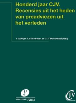 Honderd Jaar Cjv. Recensies Uit Het Heden Van Preadviezen Uit Het Verleden - Preadviezen - C.J. Wolswinkel