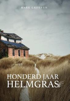 Honderd jaar helmgras -  Mark Groenen (ISBN: 9789464642575)