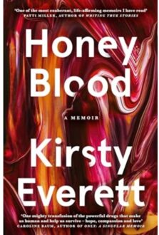 Honey Blood: A Pulsating, Electric Memoir Like Nothing You've Read Before - Everett, Kirsty