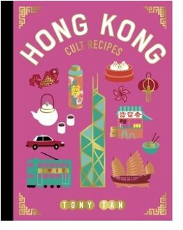 Hong Kong Cult Recipes (Mini) - Mini Cult Recipes - Tony Tan