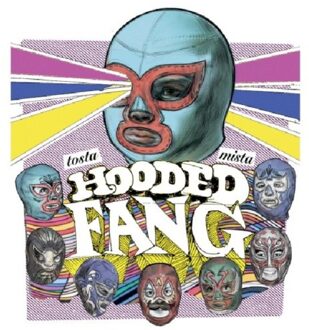 Hooded Fang - Tosta Mista
