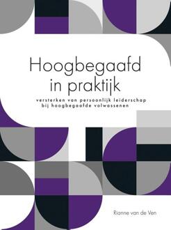 Hoogbegaafd in praktijk -  Rianne van de Ven (ISBN: 9789493171848)