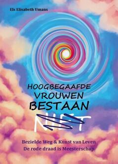 Hoogbegaafde Vrouwen Bestaan Niet -  Els Elisabeth Umans (ISBN: 9789465332130)