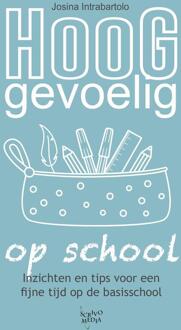 Hooggevoelig op school - Josina Intrabartolo - ebook