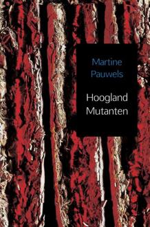 Hoogland mutanten - Boek Martine Pauwels (9463422978)