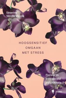 Hoogsensitief omgaan met stress -  Séverine van de Voorde (ISBN: 9789464778779)