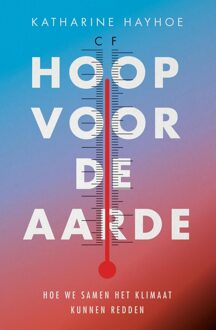 Hoop voor de aarde - Katharine Hayhoe - ebook