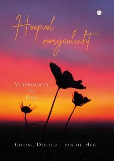 Hoopvol morgenlicht -  Corine Docter - van de Heg (ISBN: 9789465288840)