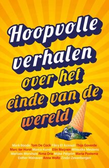 Hoopvolle verhalen over het einde van de wereld - Schrijvers voor Toekomst - ebook
