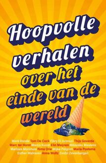 Hoopvolle verhalen over het einde van de wereld -  Schrijvers Voor Toekomst (ISBN: 9789021687346)
