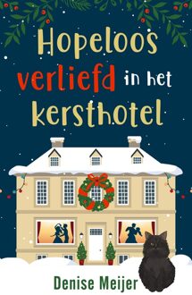 Hopeloos verliefd in het kersthotel - Denise Meijer - ebook